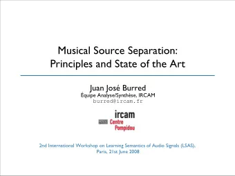 Musical Source Separation:  Principles and State of the Art  Juan Jos Burred  quipe