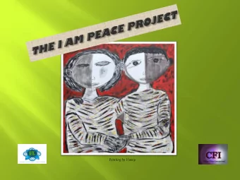 Painting by Vianey  The  e I Am Pea  eace  e Proje  oject t is a collaboration between Marisol