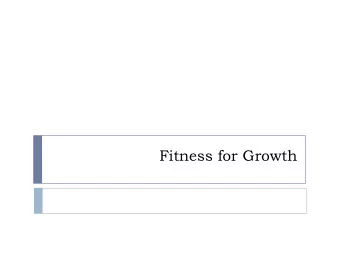 Fitness for Growth  Our Focus: Learning to Learn  A working model   Case for Change