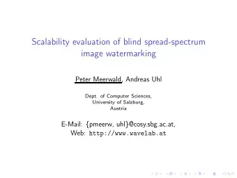 Scalability evaluation of blind spread-spectrum  image watermarking  Peter Meerwald, Andreas Uhl