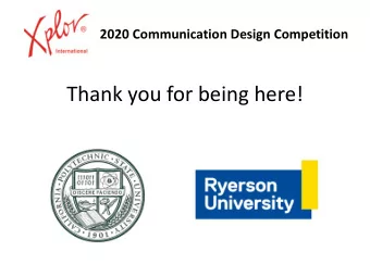 Thank you for being here!  2020 Communication Design Competition  Agenda  Team Eligibility