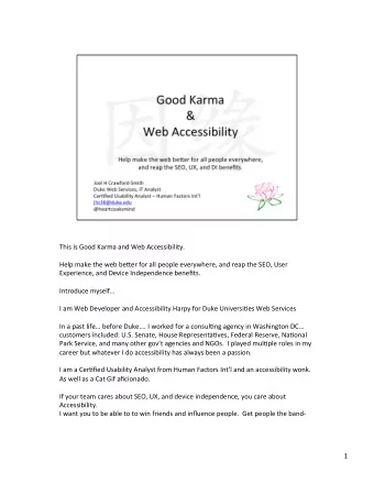 This is Good Karma and Web Accessibility.  Help make the web be;er for all people everywhere, and
