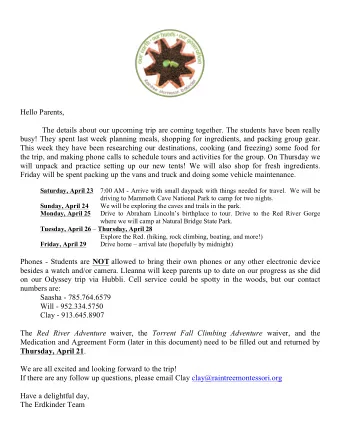 Hello Parents,  The details about our upcoming trip are coming together. The students have been