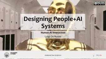 Designing People+AI  Systems  Human-AI Interaction  Luigi De Russis  Academic Year 2019/2020  AI:
