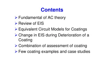 Contents  Fundamental of AC theory  Review of EIS  Equivalent Circuit Models for Coatings