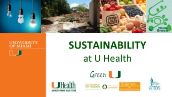 SUSTAINABILITY  at U Health  In the  Office  LIGHT-WEIGHT  NO STYROFOAM  NO USED TOWELS  Empty your