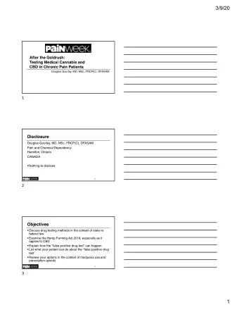 3/9/20  After the Goldrush:  Testing Medical Cannabis and  CBD in Chronic Pain Patients  Douglas