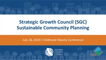 Strategic Growth Council (SGC)  Sustainable Community Planning  July 18, 2019| Childhood Obesity