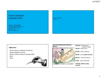 Family Centered  Cesarean Birth  I have nothing to  disclose.  Laura L. Norrell MD  The Permanente