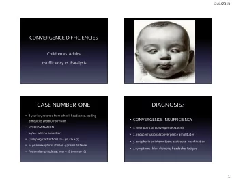CASE NUMBER  ONE  DIAGNOSIS?  8 year boy referred from school- headaches, reading