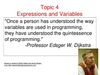 Topic 4  Expressions and Variables  &quot;Once a person has understood the way  variables are used