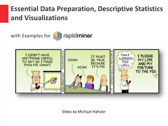 and Visualizations  with Examples for  Slides by Michael Hahsler  Purpose  1) Import data and