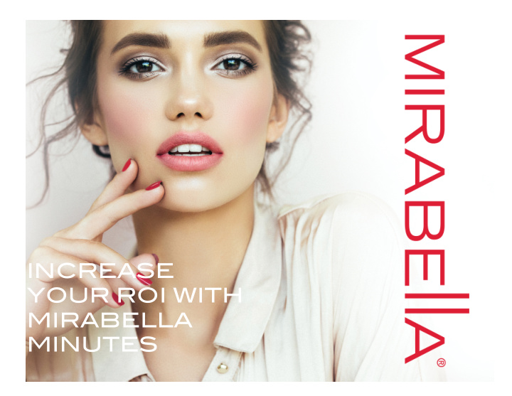 increase your roi with mirabella minutes the following