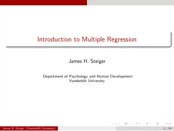 Introduction to Multiple Regression  James H. Steiger  Department of Psychology and Human
