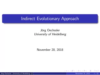 Indirect Evolutionary Approach  Jrg Oechssler  University of Heidelberg  November 20, 2018 Jrg