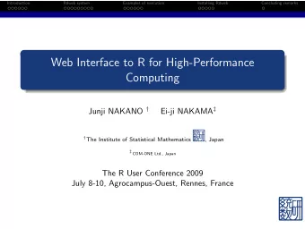 Web Interface to R for High-Performance  Computing Junji NAKANO  Ei-ji NAKAMA   The