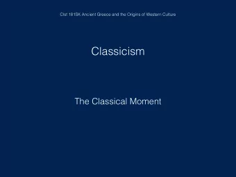 Classicism  The Classical Moment    The Persian Wars  490    Marathon  - Darius invades