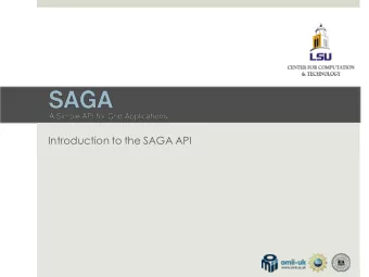 Introduction to the SAGA API  Outline  SAGA Standardization  API Structure and Scope (C++)
