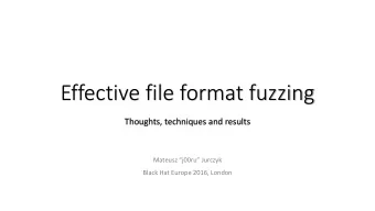 Effective file format fuzzing  Thoughts, techniques and results  Mateusz j00ru Jurczyk  Black