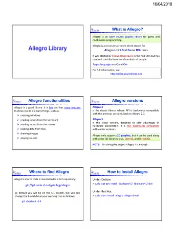 16/04/2018  What is Allegro?  Allegro is an open source graphic library for game and  multimedia