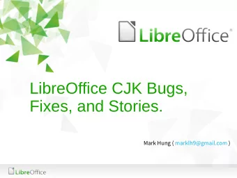LibreOffice CJK Bugs,  Fixes, and Stories.  M  a  r  k  H  u  n  g  (  ma  r  k  l  h  9  @g  ma  i