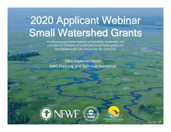 2020 Applicant Webinar  Small Watershed Grants  Accelerating local implementation of innovative,