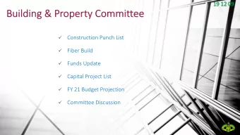 Building &amp; Property Committee  Construction Punch List      Fiber Build    Funds