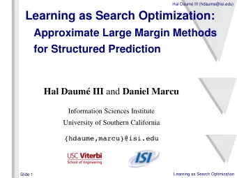 Learning as Search Optimization:  Approximate Large Margin Methods  for Structured Prediction Hal