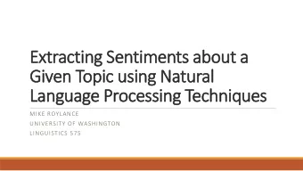 Given Topic using Natural  Language Processing Techniques  MIKE ROYLANCE  UNIVERSITY OF WASHINGTON