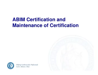 ABIM Certification and  Maintenance of Certification  You  You  ACC  ABIM  ACC  ABIM  Your