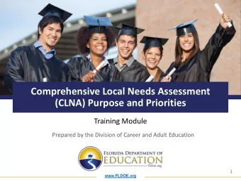 Comprehensive Local Needs Assessment  (CLNA) Purpose and Priorities  Training Module  Prepared by
