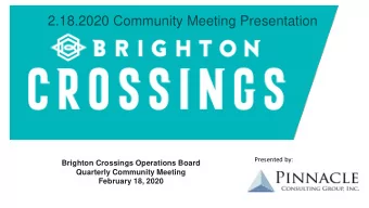 2.18.2020 Community Meeting Presentation  Presented by:  Brighton Crossings Operations Board