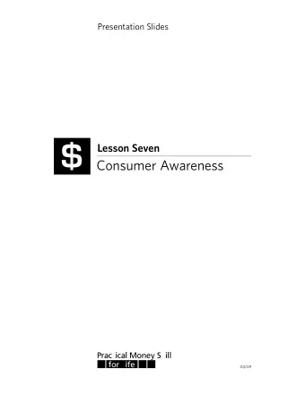 $  Lesson Seven  Consumer Awareness  04/09  deciding to buy  deciding to spend your money  Do I