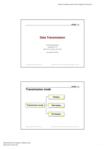 Data Transmission  Surasak Sanguanpong  nguan@ku.ac.th  http://www.cpe.ku.ac.th/~nguan  Last