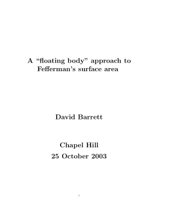 A floating body approach to  Feffermans surface area  David Barrett  Chapel Hill  25