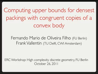 Computing upper bounds for densest  packings with congruent copies of a  convex body Fernando Mario