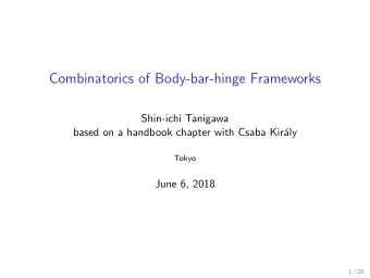 Combinatorics of Body-bar-hinge Frameworks  Shin-ichi Tanigawa  based on a handbook chapter with