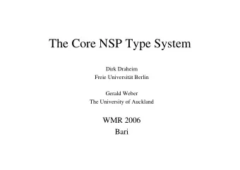 The Core NSP Type System  Dirk Draheim  Freie Universitt Berlin  Gerald Weber  The University of