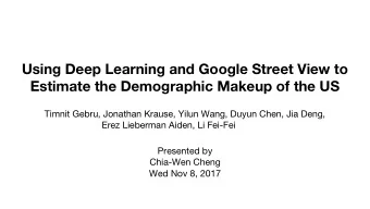 Using Deep Learning and Google Street View to  Estimate the Demographic Makeup of the US  Timnit