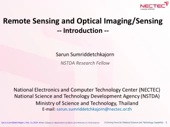 Remote Sensing and Optical Imaging/Sensing  -- Introduction --  Sarun Sumriddetchkajorn  NSTDA