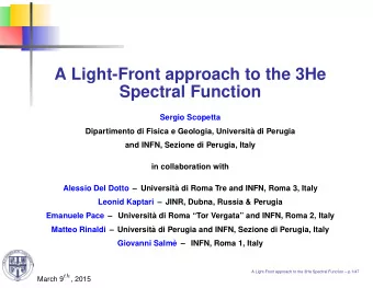 A Light-Front approach to the 3He  Spectral Function  Sergio Scopetta  Dipartimento di Fisica e
