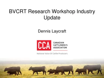 BVCRT Research Workshop Industry  Update  Dennis Laycraft  Industry Priorities  1.  Industry