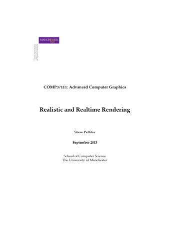 Realistic and Realtime Rendering  Steve Pettifer  September 2013  School of Computer Science  The