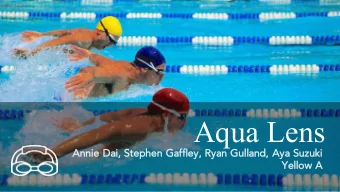 Aqua Lens  Annie Dai, Stephen Gaffley, Ryan Gulland, Aya Suzuki  ki  Ye  Yellow  ow A  YELLOW A  A