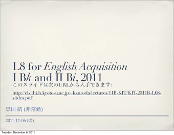 L8 for English Acquisition I B k and II B i , 2011  URL