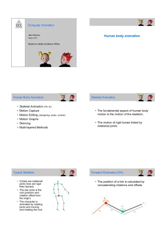 Human body animation  March 2010  Based on slides by Marco Gillies  Human Body Animation  Skeletal