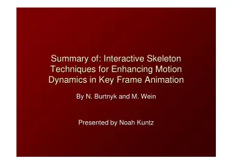 Summary of: Interactive Skeleton  Summary of: Interactive Skeleton  Techniques for Enhancing Motion