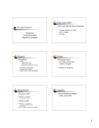 Final exam date  Final exam date has been announced:  Articulated Figures I  Tuesday,