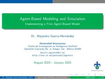 Agent-Based Modeling and Simulation  Implementing a First Agent-Based Model  Dr. Alejandro