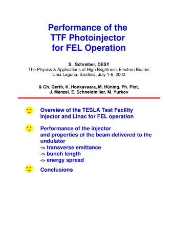 Performance of the  TTF Photoinjector  for FEL Operation  S.  Schreiber, DESY  The Physics &amp;